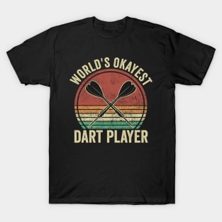 Worlds Okayest Darts Player T-Shirt